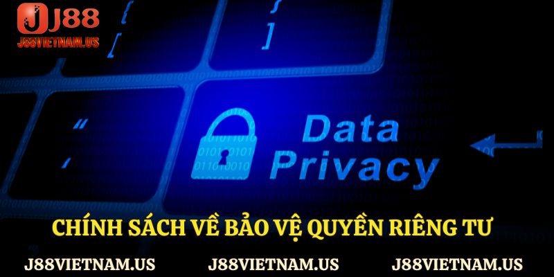 Chính sách về bảo vệ quyền riêng tư