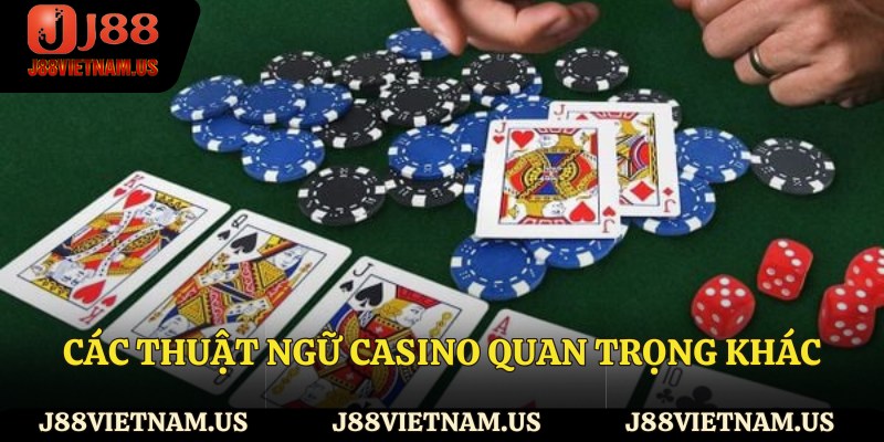 Các thuật ngữ Casino quan trọng khác