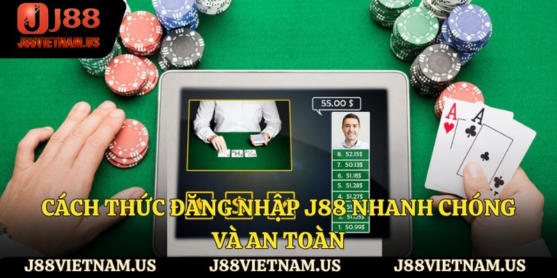 Cách thức đăng nhập J88 nhanh chóng và an toàn