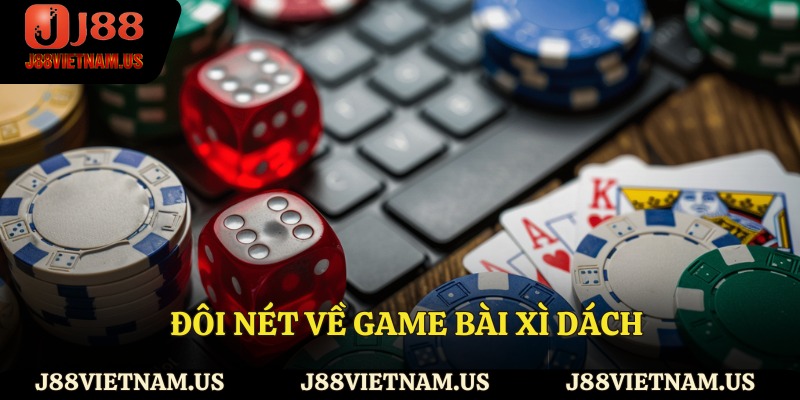 Đôi nét về game bài xì dách
