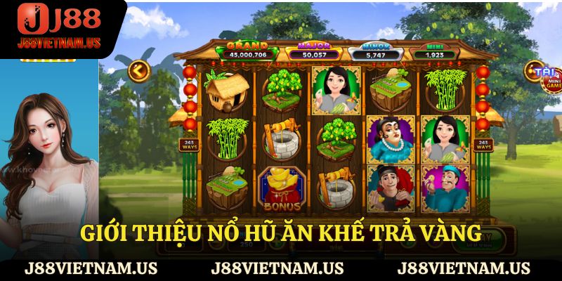 Giới thiệu nổ hũ ăn khế trả vàng