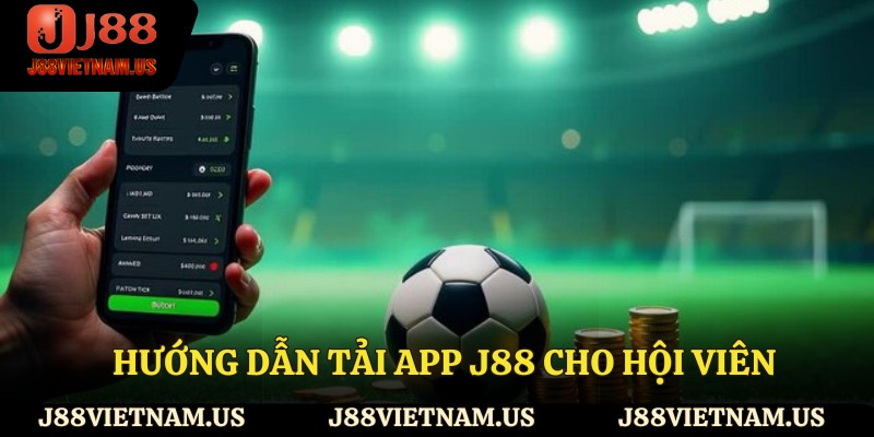 Hướng dẫn tải app J88 cho hội viên