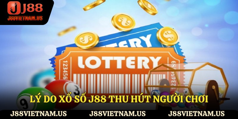 Lý do xổ số J88 thu hút đông đảo người chơi