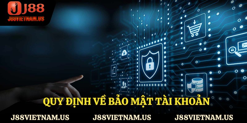 Quy định về bảo mật tài khoản