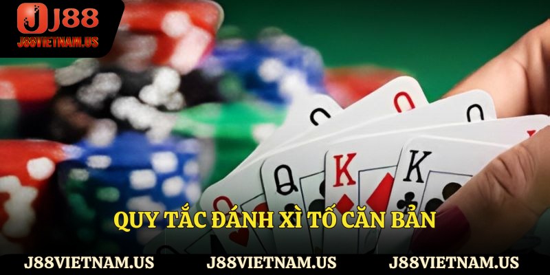 Quy tắc đánh xì tố căn bản