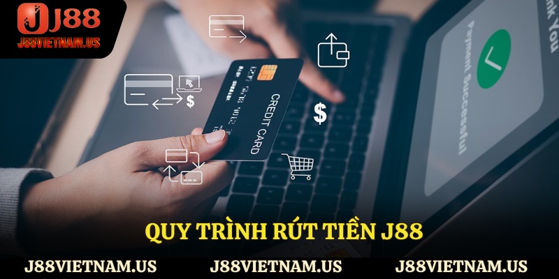 Quy trình rút tiền J88