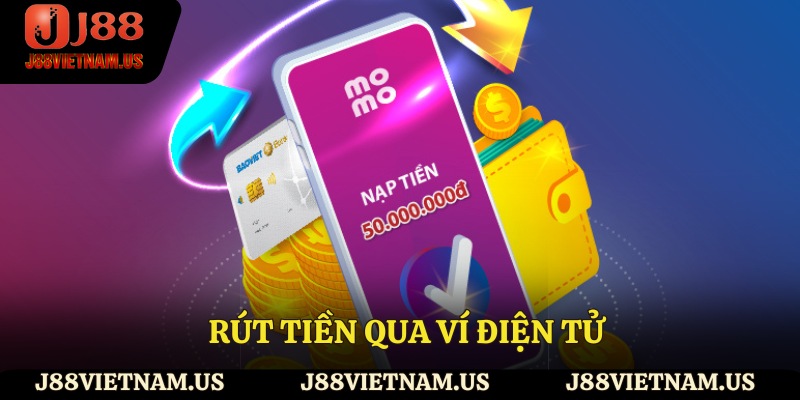 Rút tiền J88 qua ví điện tử