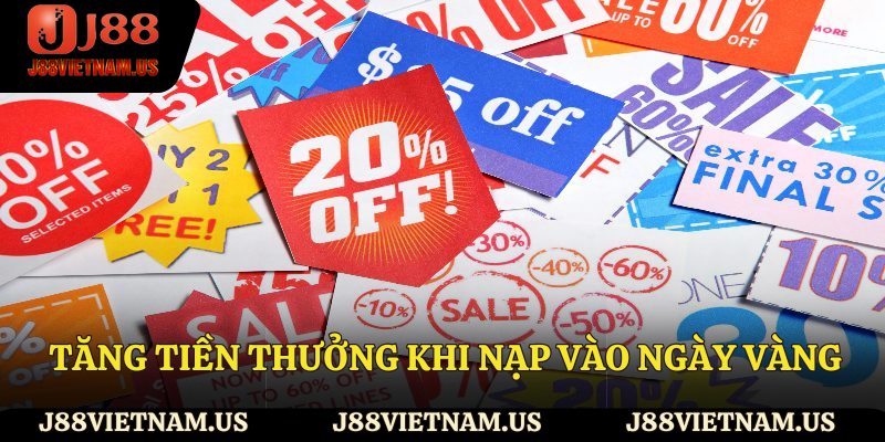 Tăng tiền thưởng khi nạp vào ngày vàng